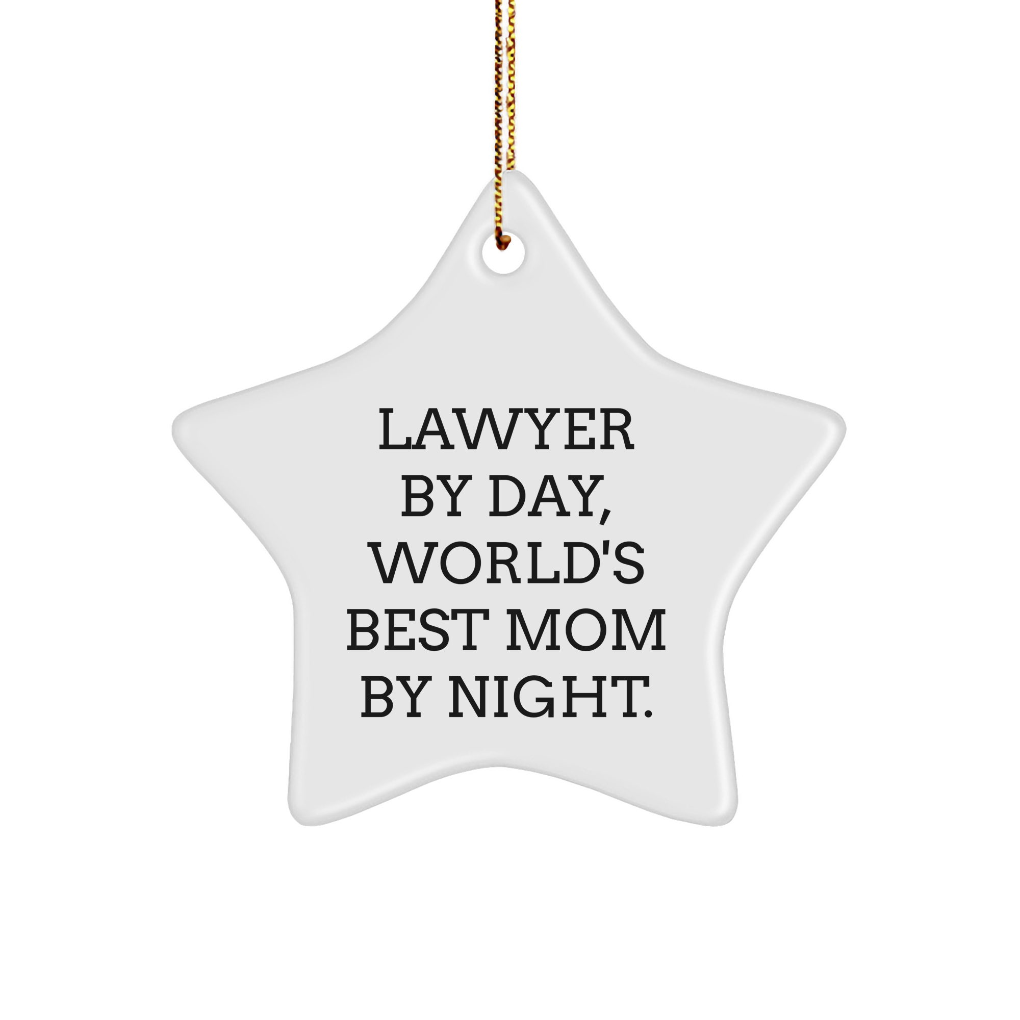 Funny Lawyer Gifts from Mom - 'Lawyer By Day, World's Best Mom By Night.' Star Ornament for Christmas