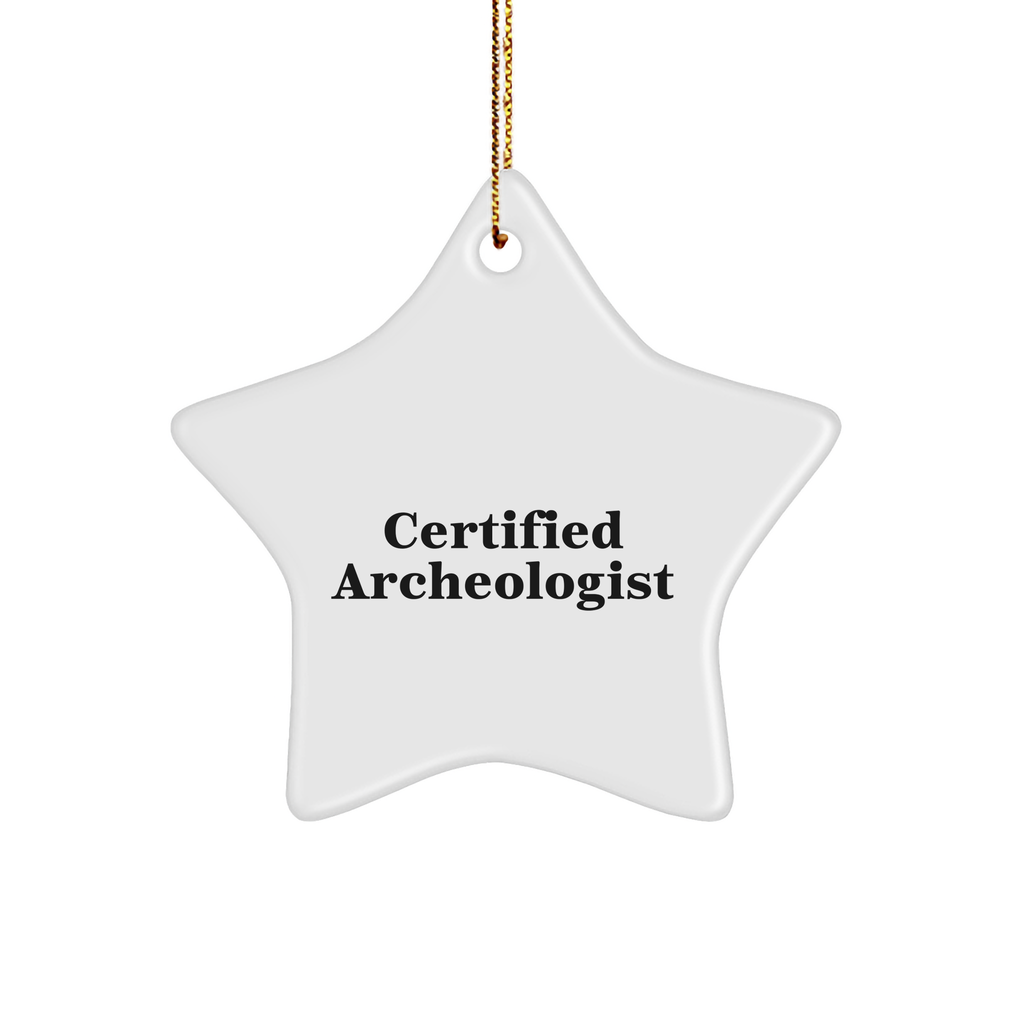 Certified Archeologist Funny Gifts from Men to Archeologist Friends for Christmas Unique Star Ornament