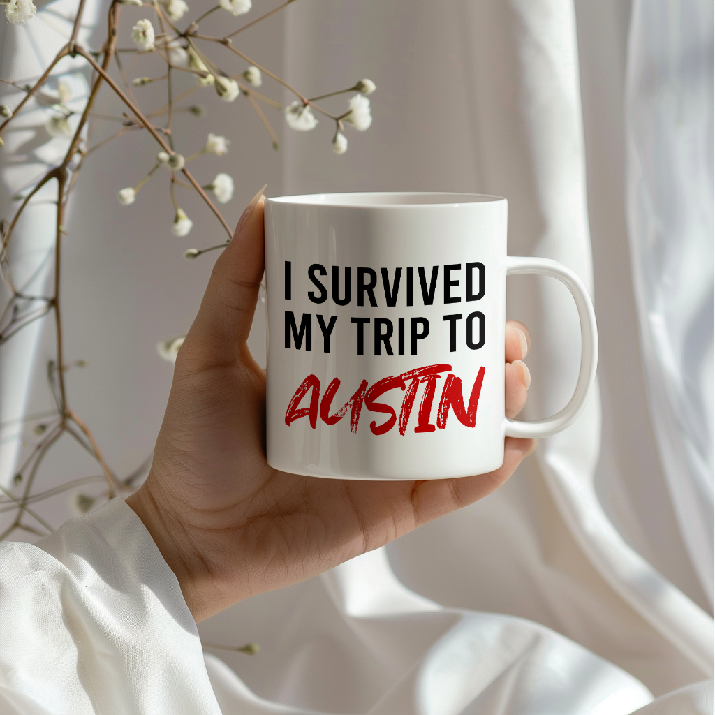 Funny Travel Mug – I Survived My Trip to Austin, 11oz or 15oz White Ceramic Coffee Mug, Novelty Travel Gift