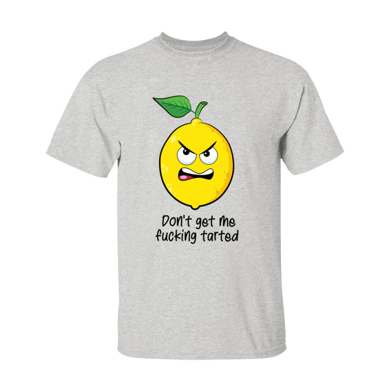 Don't Be A Fucking Tarted Shirt