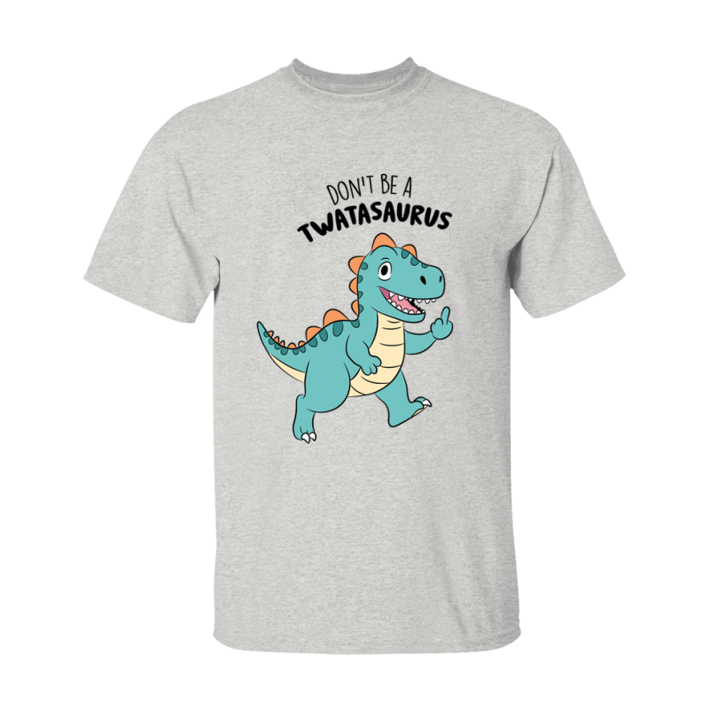 Don't Be A Twatasaurus Shirt
