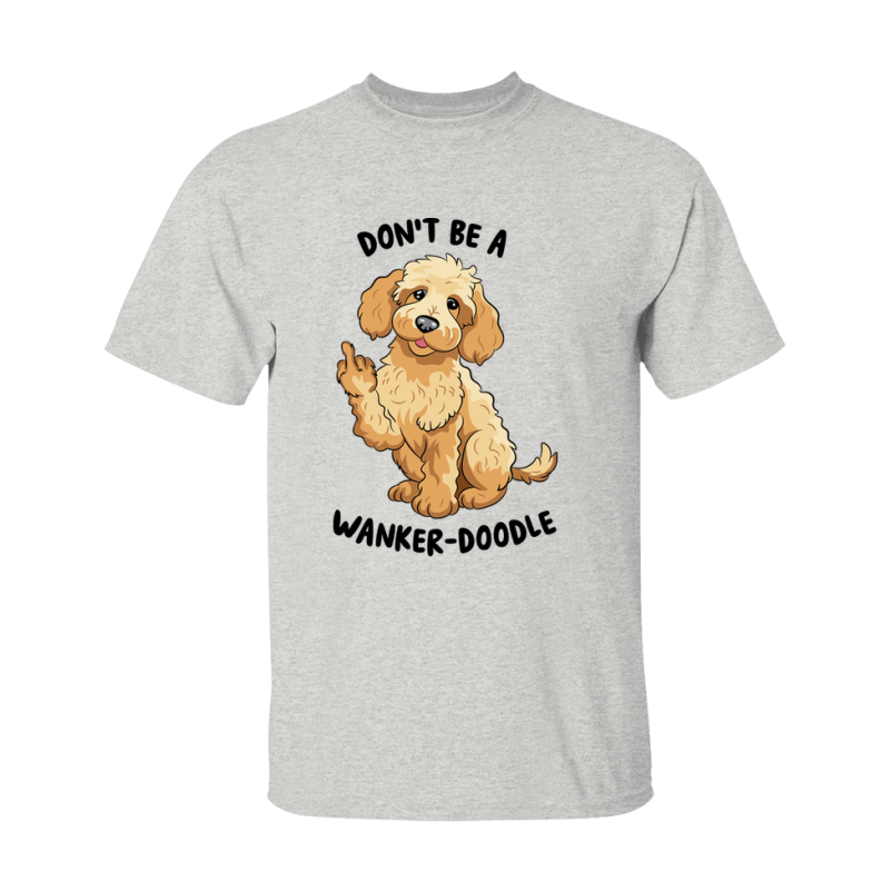 Don't Be A Wanker Doodle Shirt