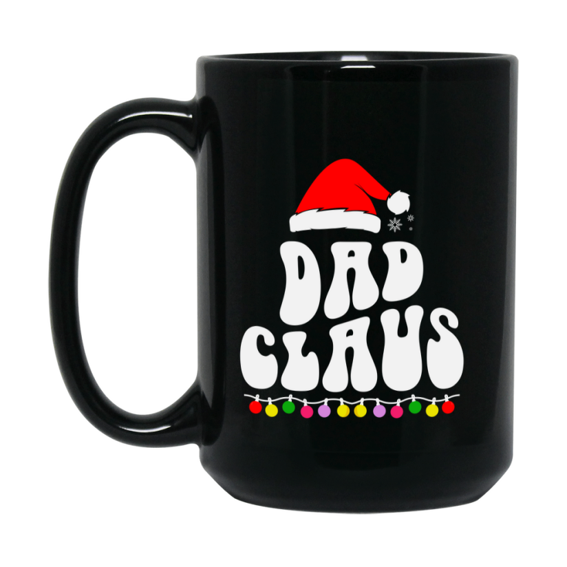 Christmas Mug for Dad Claus – Cute Holiday 11oz or 15oz Black Ceramic Coffee Mug, Gift for Dad Claus, Family Cup