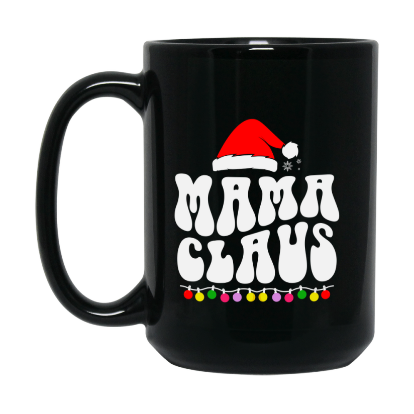 Christmas Mug for Mama Claus – Cute Holiday 11oz or 15oz Black Ceramic Coffee Mug, Gift for Mama Claus, Family Cup