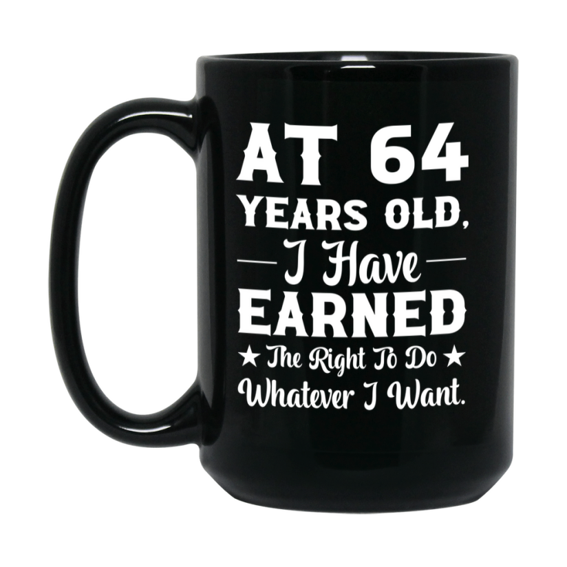 Birthday Gift for 64 Year Old, Funny Coffee Mug, 11oz or 15oz Ceramic Black Coffee Cup
