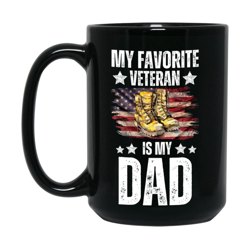 Veteran Gift Mug, My Favorite Veteran Is My Dad, 11oz or 15oz Black Ceramic Coffee Cup Gift for Dad