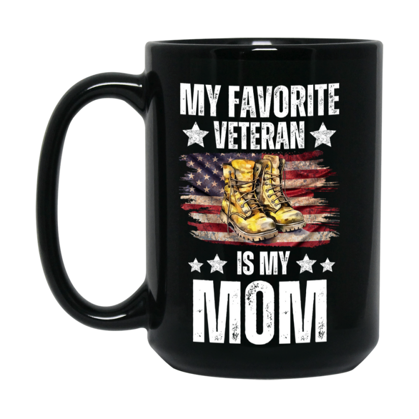 Veteran Gift Mug, My Favorite Veteran Is My Mom, 11oz or 15oz Black Ceramic Coffee Cup Gift for Mom