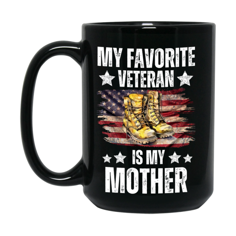 Veteran Gift Mug, My Favorite Veteran Is My Mother, 11oz or 15oz Black Ceramic Coffee Cup Gift for Mother