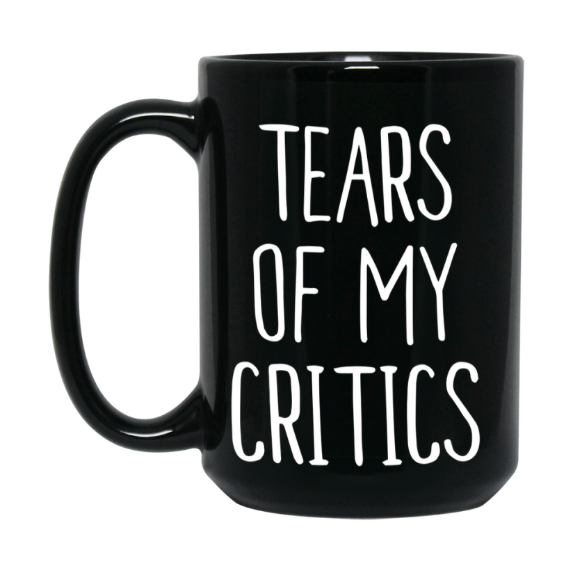 Funny Critics Mug Gift, Tears Of My Critics, 11oz or 15oz Black Ceramic Coffee Cup, Novelty Gift Mug
