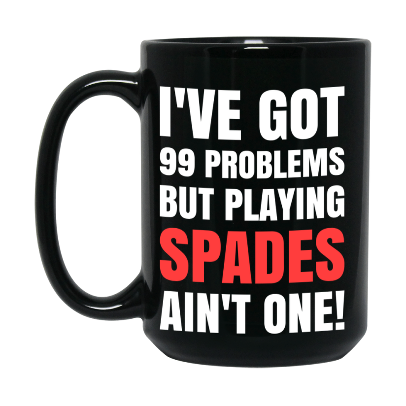 Funny Card Game Mug – Black Ceramic "99 Problems But Playing Spades Ain’t One