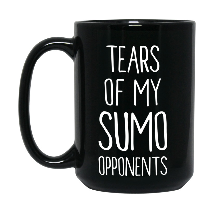 Funny Sumo Mug – Tears Of My Sumo Opponents, 11Oz Or 15Oz Black Coffee Cup Gift