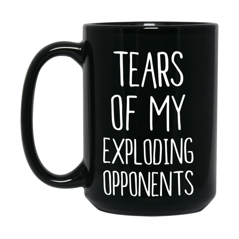 Tears Of My Exploding Opponents Mug