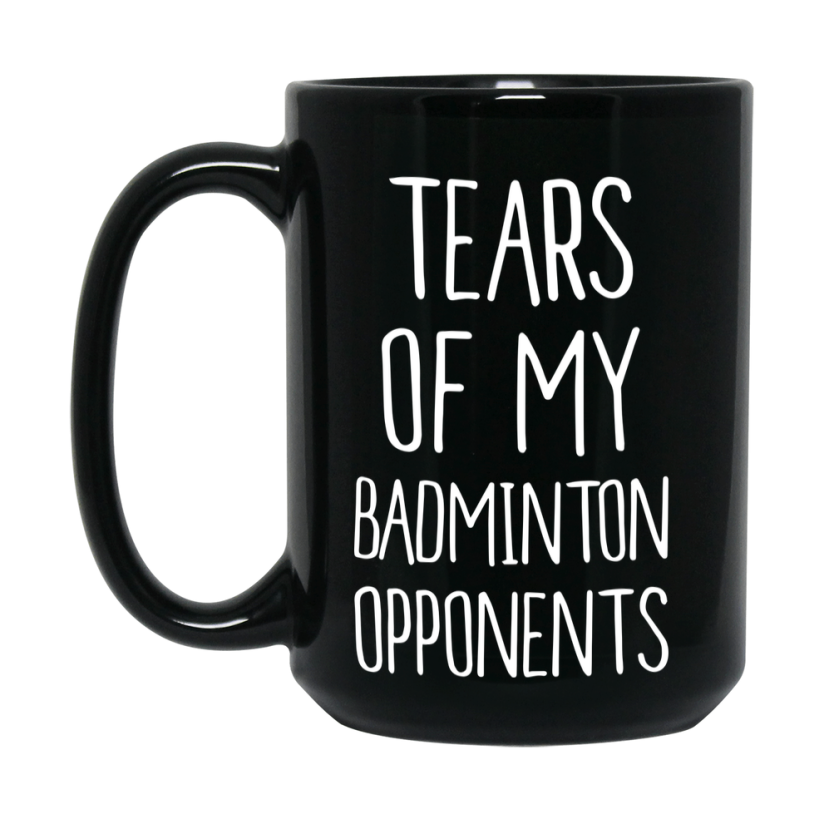 Tears Of My Badminton Opponents Black Ceramic Mug