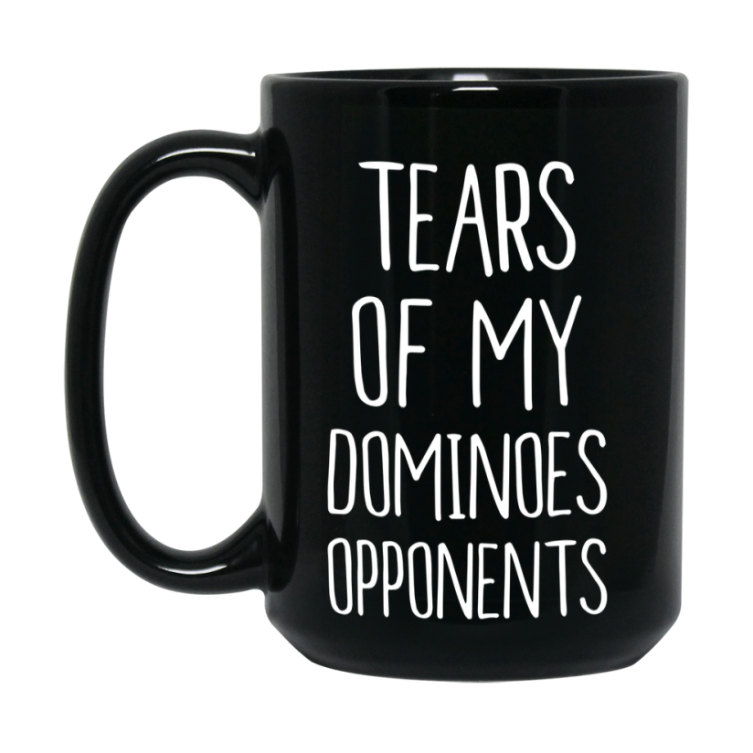 Tears Of My Dominoes Opponents Black Ceramic Mug