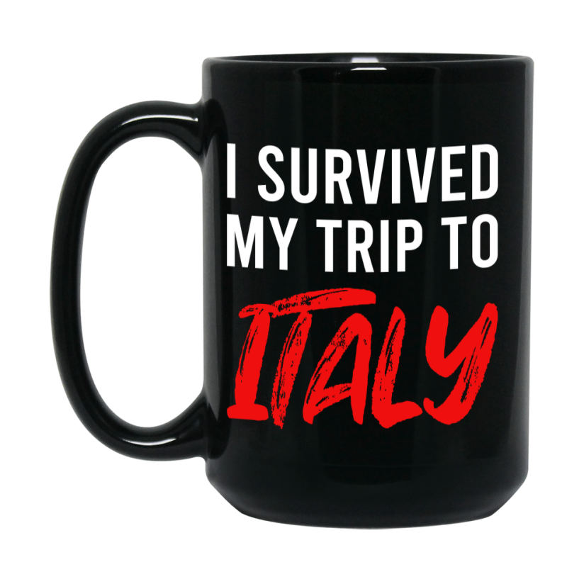 Funny Travel Mug - I Survived My Trip To Italy