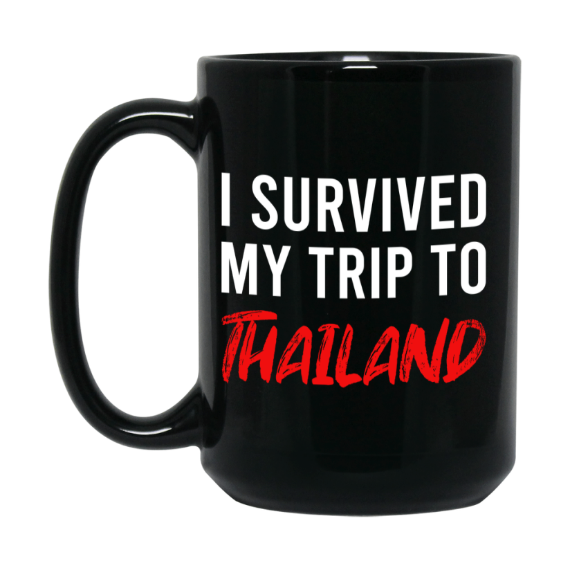 Funny Travel Mug - I Survived My Trip To Thailand