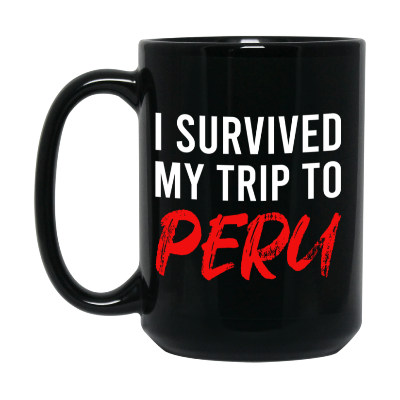 Funny Travel Mug - I Survived My Trip To Peru