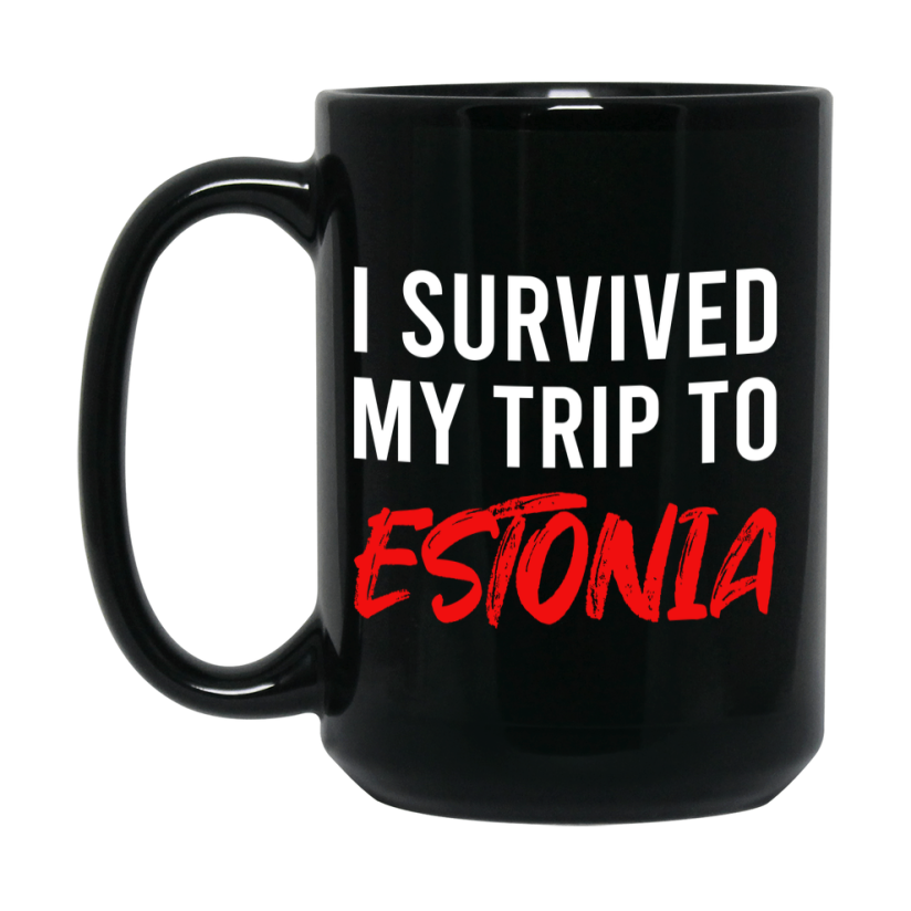 Funny Travel Mug - I Survived My Trip To Estonia