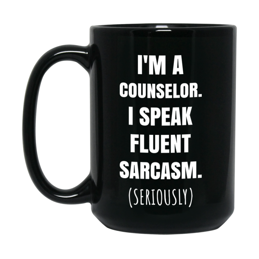 Funny Counselor Black Ceramic Mug - "I'm A Counselor, I Speak Fluent Sarcasm" - 11Oz Or 15Oz