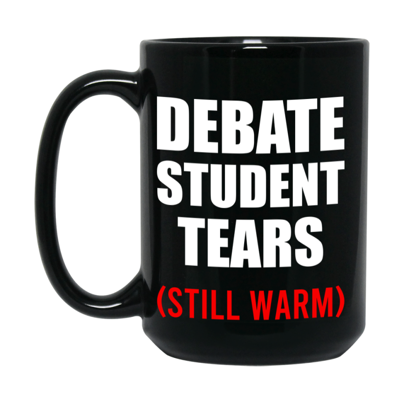 Student Tears Mug, Funny Gift For Debate Teacher, 11Oz Or 15Oz Black Coffee Cup