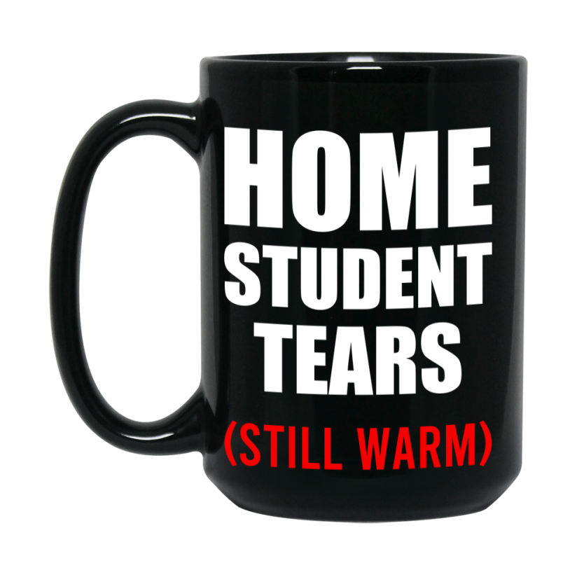 Student Tears Mug, Funny Gift For Home Teacher, 11Oz Or 15Oz Black Coffee Cup