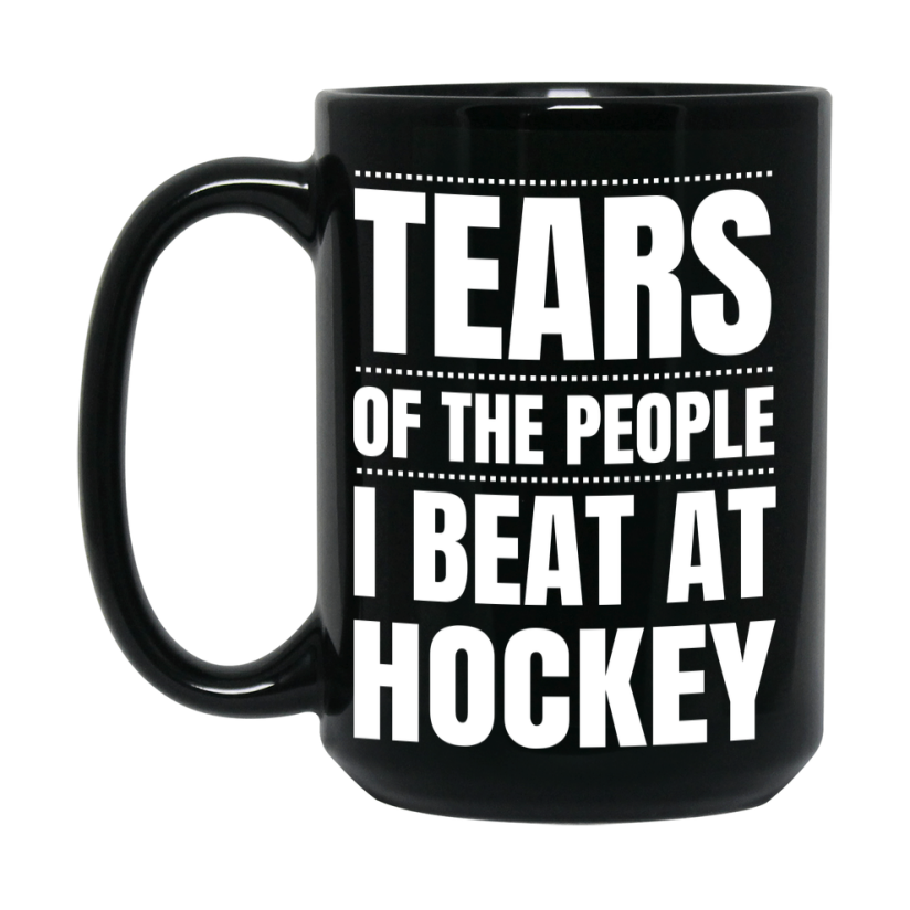 Funny Black Hockey Mug - "Tears Of The People I Beat At Hockey" - Double-Sided 11Oz Or 15Oz Coffee Cup