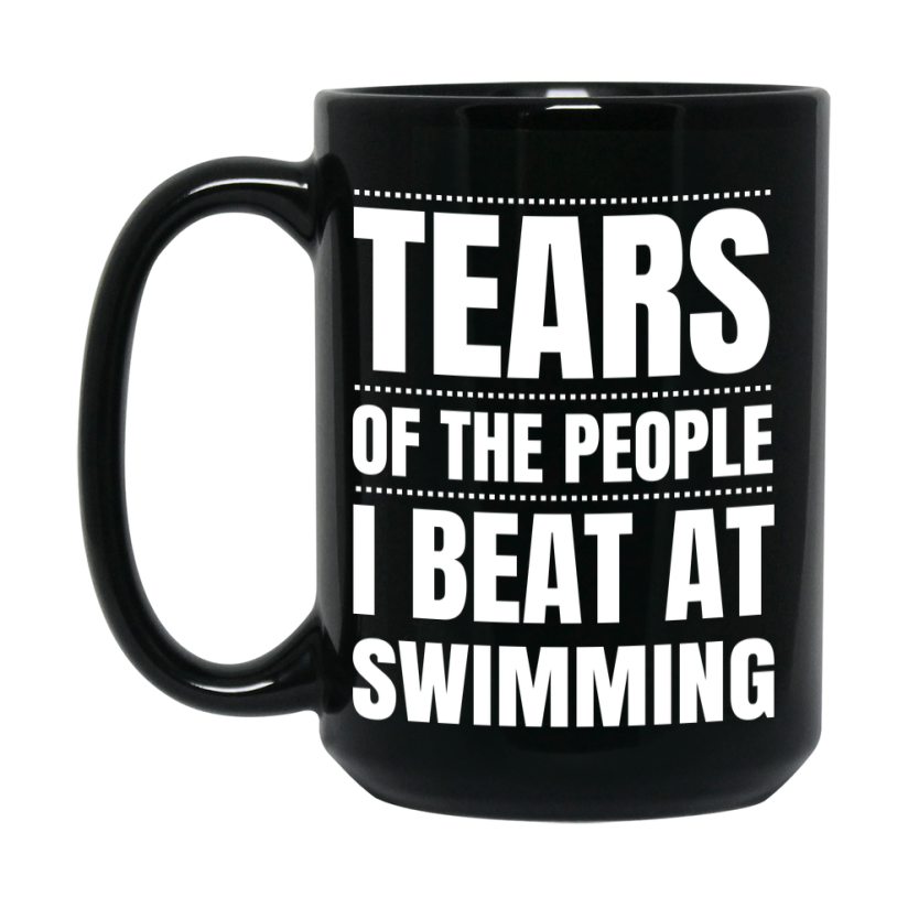 Funny Black Swimming Mug - "Tears Of The People I Beat At Swimming" - Double-Sided 11Oz Or 15Oz Coffee Cup