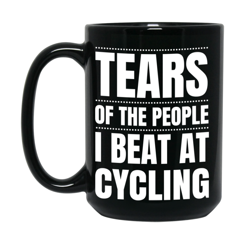 Funny Black Cycling Mug - "Tears Of The People I Beat At Cycling" - Double-Sided 11Oz Or 15Oz Coffee Cup
