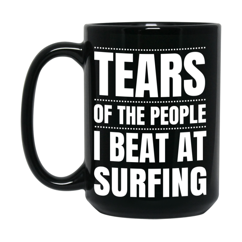 Funny Black Surfing Mug - "Tears Of The People I Beat At Surfing" - Double-Sided 11Oz Or 15Oz Coffee Cup