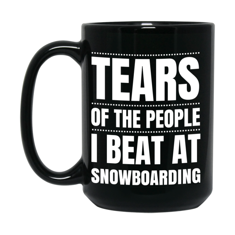 Funny Black Snowboarding Mug - "Tears Of The People I Beat At Snowboarding" - Double-Sided 11Oz Or 15Oz Coffee Cup