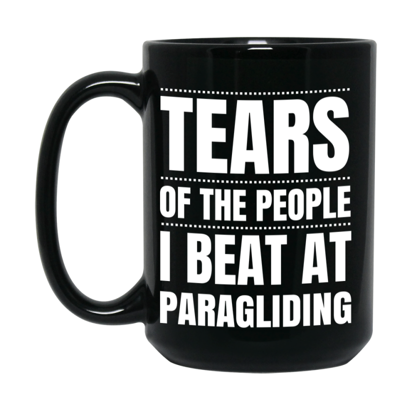 Funny Black Paragliding Mug - "Tears Of The People I Beat At Paragliding" - Double-Sided 11Oz Or 15Oz Coffee Cup