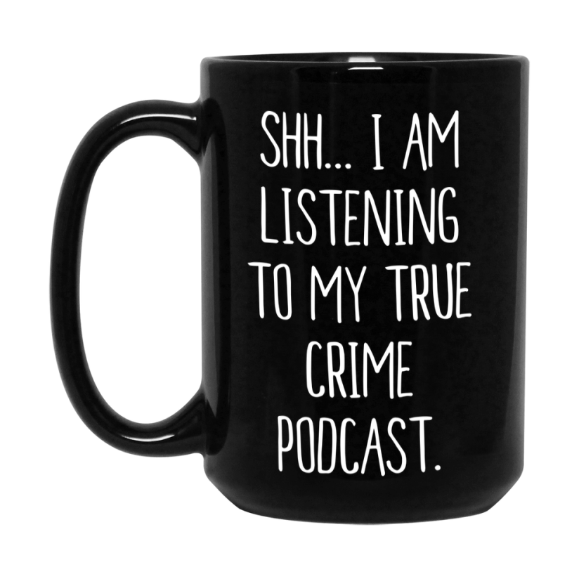 True Crime Podcast Mug, True Crime Gift, Double-Sided 11Oz Or 15Oz Black Ceramic Coffee Cup