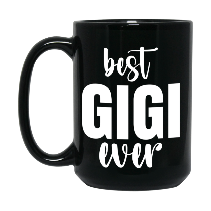 Best Gigi Ever Mug, Mother's Day Gift, 11Oz Or 15Oz Black Ceramic Coffee Cup