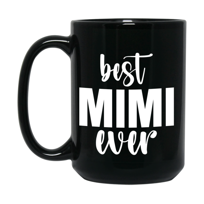 Best Mimi Ever Mug, Mother's Day Gift, 11Oz Or 15Oz Black Ceramic Coffee Cup