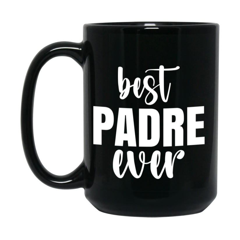 Best Padre Ever Mug, Father’s Day Gift, 11Oz Or 15Oz Black Ceramic Coffee Cup, 1