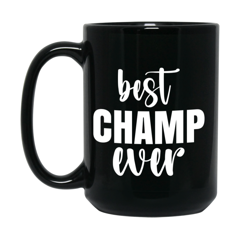 Best Champ Ever Mug, Father’s Day Gift, 11Oz Or 15Oz Black Ceramic Coffee Cup, 1