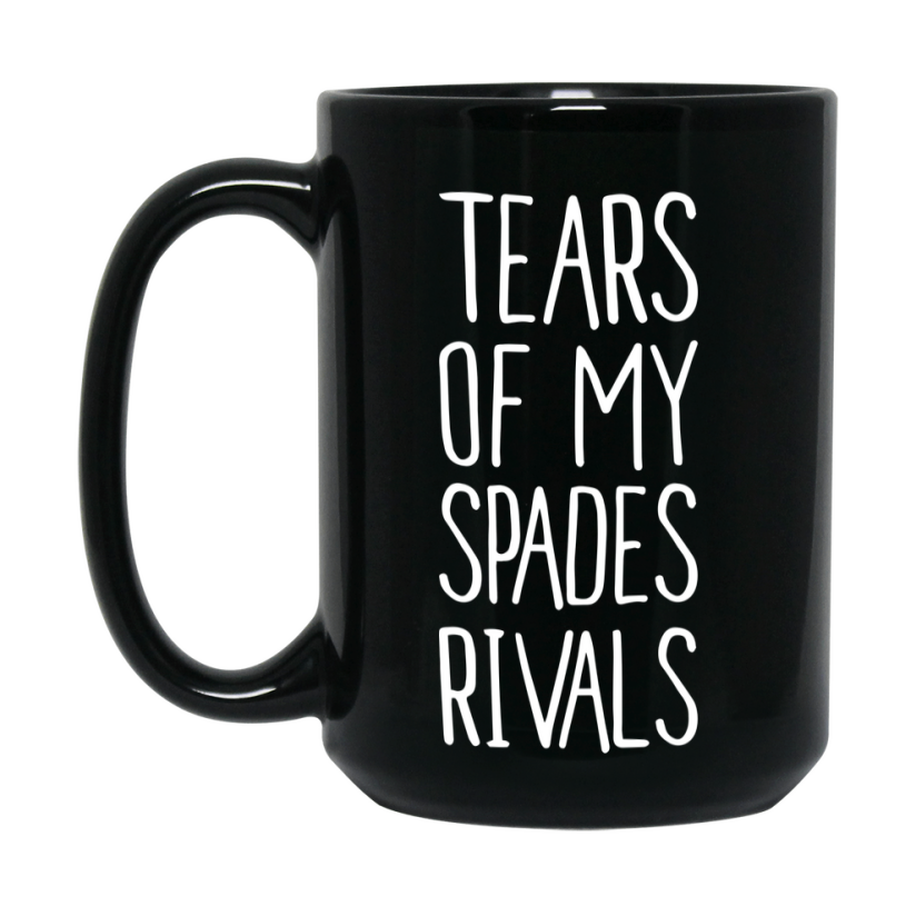 Funny Spades Mug, Tears Of My Spades Rivals, 11Oz Or 15Oz Black Ceramic Coffee Cup