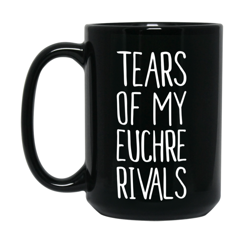 Funny Euchre Mug, Tears Of My Euchre Rivals, 11Oz Or 15Oz Black Ceramic Coffee Cup