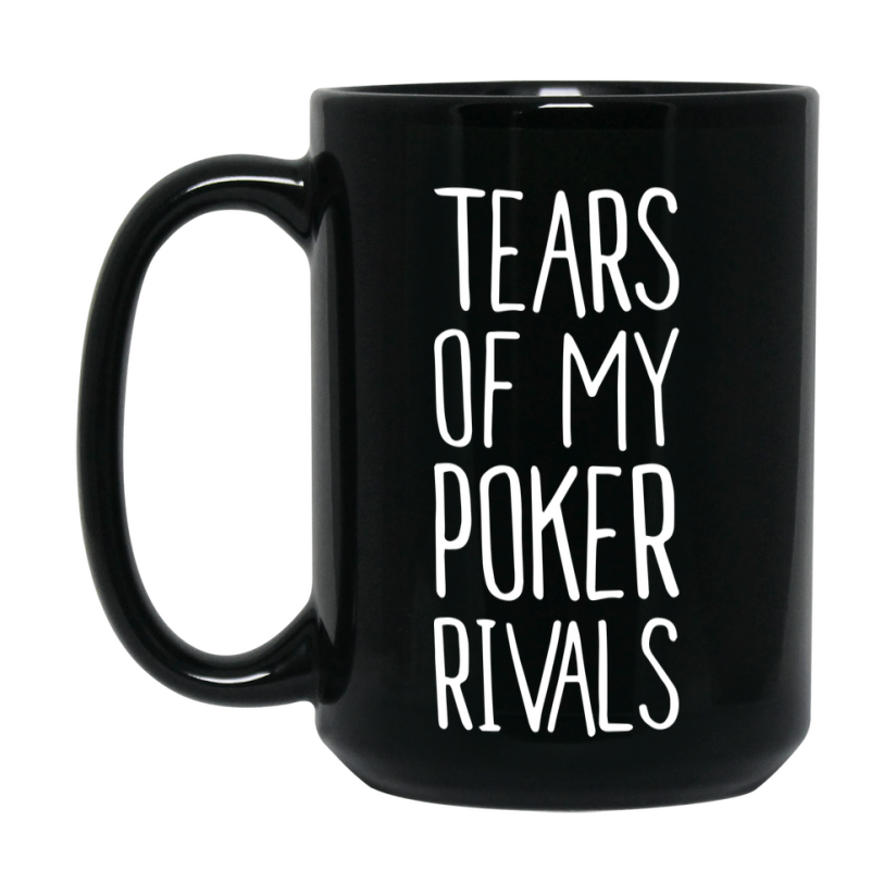 Funny Poker Mug, Tears Of My Poker Rivals, 11Oz Or 15Oz Black Ceramic Coffee Cup