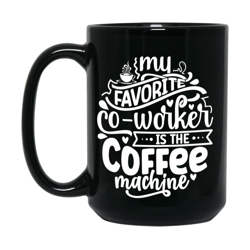 Sarcastic Mug For Coworker, Funny Sarcasm Mug, Double-Sided 11Oz Or 15Oz Black Ceramic Coffee Cup