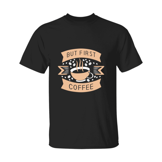 Coffee Lovers Funny Coffee Quote Tee Shirt, Black Unisex Gildan 500 Tee