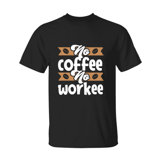 Coffee Lovers Funny Coffee Quote Tee Shirt, Black Unisex Gildan 500 Tee