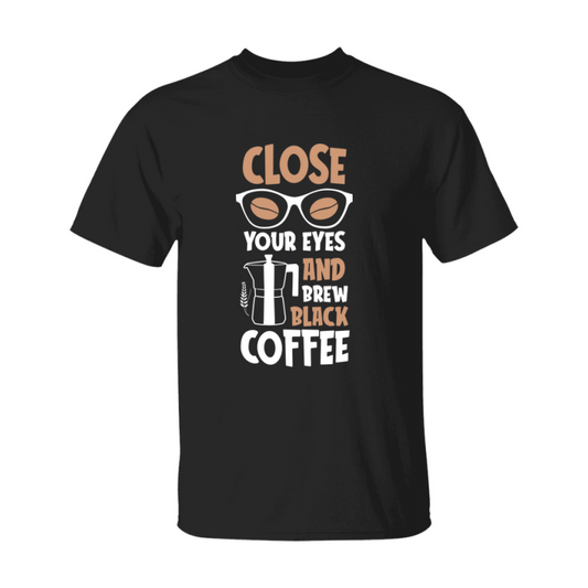 Coffee Lovers Funny Coffee Quote Tee Shirt, Black Unisex Gildan 500 Tee