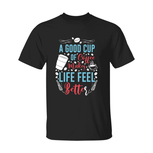 Coffee Lovers Funny Coffee Quote Tee Shirt, Black Unisex Gildan 500 Tee