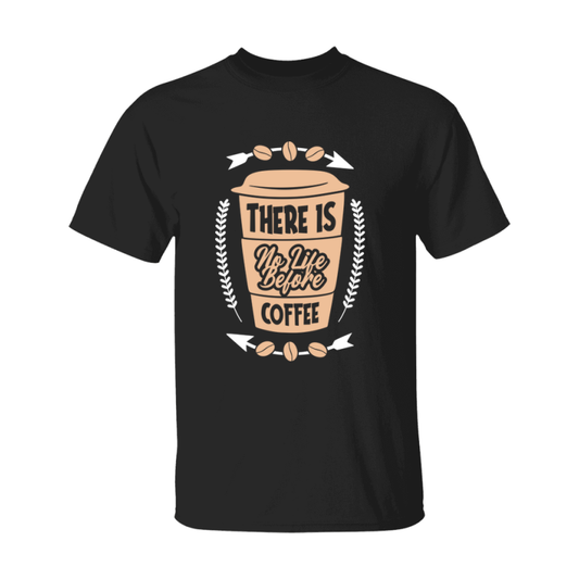 Coffee Lovers Funny Coffee Quote Tee Shirt, Black Unisex Gildan 500 Tee