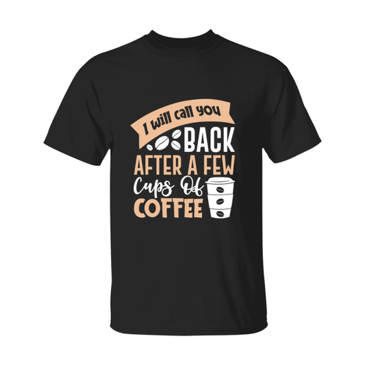 Coffee Lovers Funny Coffee Quote Tee Shirt, Black Unisex Gildan 500 Tee