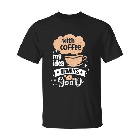Coffee Lovers Funny Coffee Quote Tee Shirt, Black Unisex Gildan 500 Tee