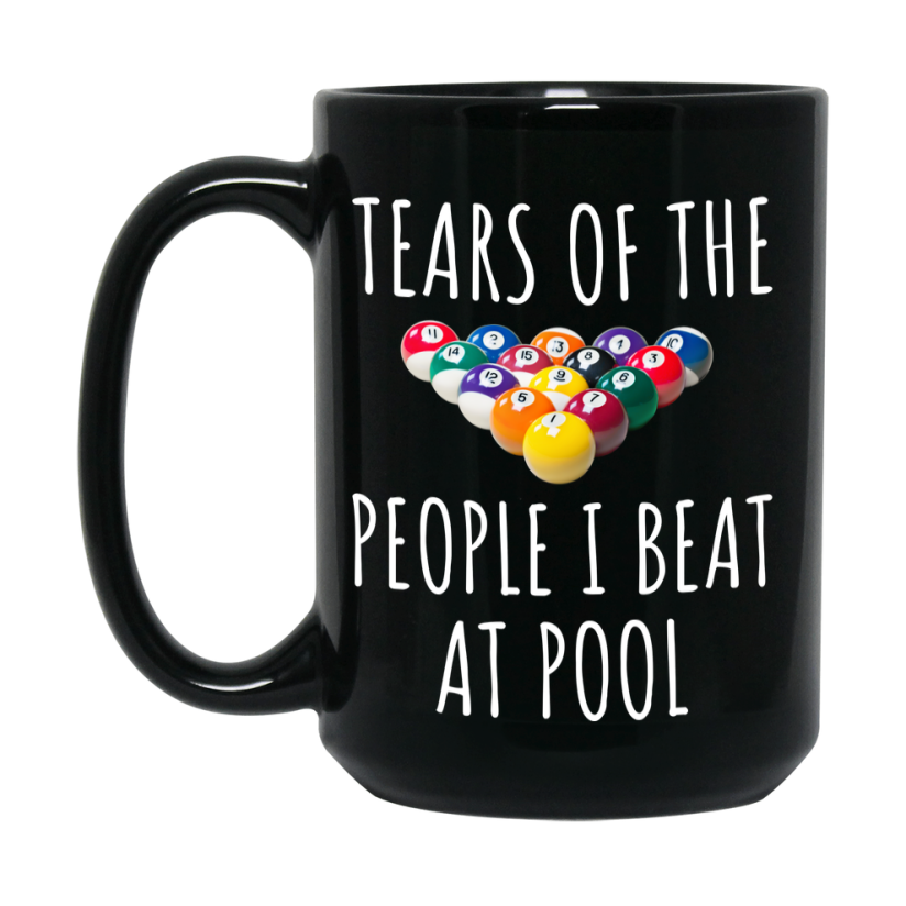 Pool Mug Funny Billiards Mug, Tears Of The People I Beat At Pool