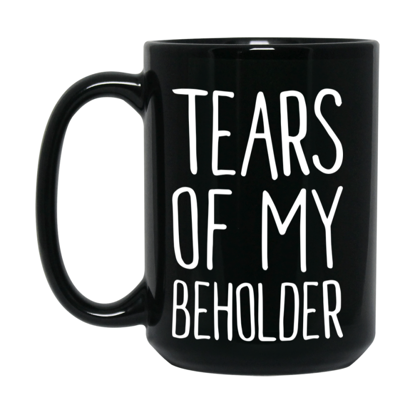 Dnd Dragon Masters Mug, Tears Of My Beholder Coffee Mug