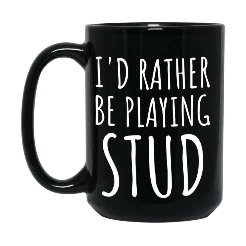 Casino Mug For Stud Players, Funny Stud Coffee Mug, 11Oz Or 15Oz Novelty Mug